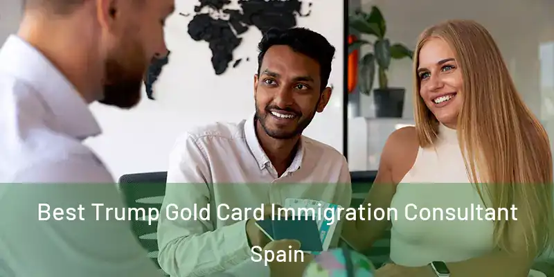  Best Trump Gold Card Immigration Consultant Spain