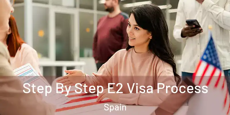  Step By Step E2 Visa Process Spain